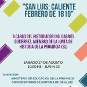 Conferencia de Historia: «San Luis: CALIENTE FEBRERO DE 1819»