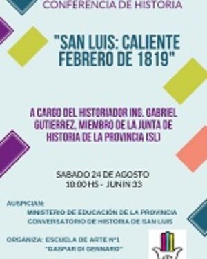 Conferencia de Historia: «San Luis: CALIENTE FEBRERO DE 1819»
