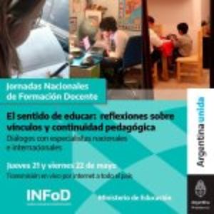 Jornadas Nacionales Profesión Docente y resignificación del sentido de educar: reflexiones sobre vínculos y continuidad pedagógica