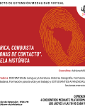 Proyecto de extensión / Modalidad virtual: América, conquista y «zonas de contacto». Novela histórica