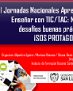 III Jornadas Nacionales Aprender y Enseñar con TIC/TAC: Nuevos desafíos buenas prácticas, ¡SOS PROTAGONISTA!