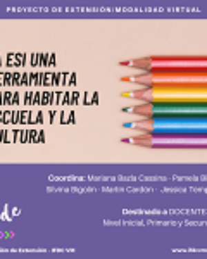 Proyecto de extensión / Modalidad virtual: «La ESI una herramienta para habitar la escuela y la cultura»