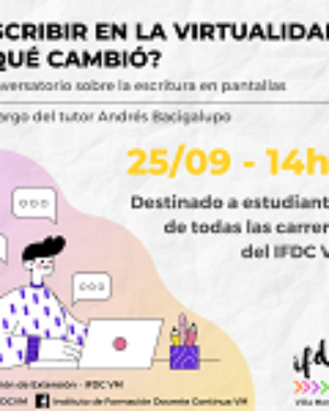 Escribir en la virtualidad ¿qué cambió?. Conversatorio sobre la escritura en pantallas