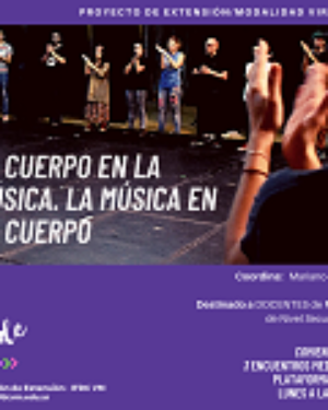 Proyecto de extensión / Modalidad virtual: “El cuerpo en la música. La música en el cuerpo”
