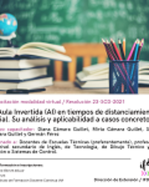 Capacitación. Modalidad virtual: El Aula Invertida (AI) en tiempos de distanciamiento social. Su análisis…