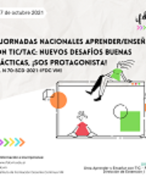 III Jornadas Nacionales Aprender/Enseñar con TIC/TAC: Nuevos desafíos buenas prácticas, ¡sos protagonista!