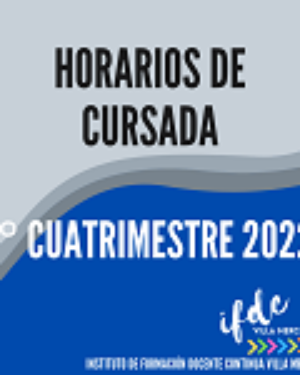 Horarios de cursada: 1° cuatrimestre 2022