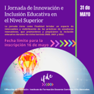 I JORNADA DE INNOVACIÓN E INCLUSIÓN EDUCATIVA EN EL NIVEL SUPERIOR IFDC VM.