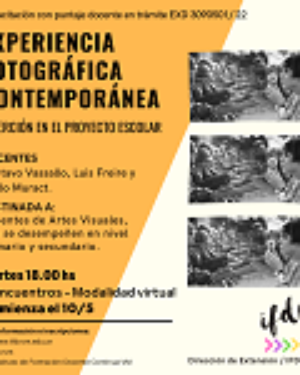 Capacitación: «Experiencia fotográfica contemporánea. Inserción en el proyecto escolar.»