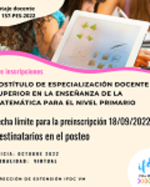 Postítulo de “Especialización Docente Superior en la Enseñanza de la Matemática para el Nivel Primario”.