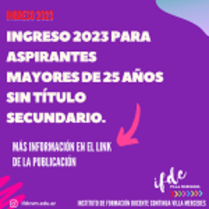 Ingreso 2023. Mayores de 25 años sin título secundario.