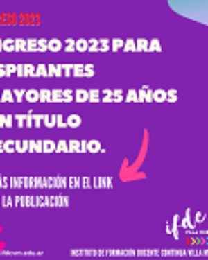Ingreso 2023. Mayores de 25 años sin título secundario.