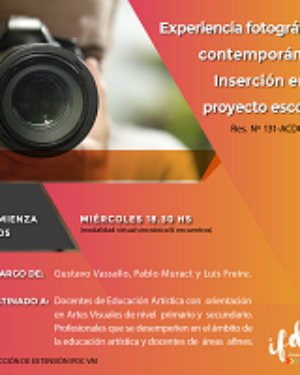 Capacitación: Experiencia fotográfica contemporánea. Inserción en el proyecto escolar