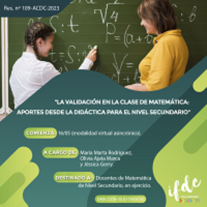«La Validación en la clase de Matemática: Aportes desde la Didáctica para el nivel secundario».