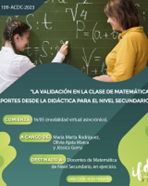«La Validación en la clase de Matemática: Aportes desde la Didáctica para el nivel secundario».