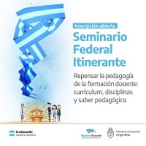 Seminario Federal Itinerante: “Repensar la pedagogía de la formación»…