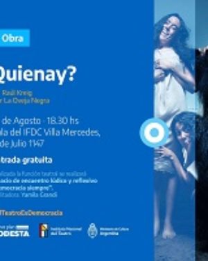 Obra: Quienay? – (Solo para estudiantes del IFDCVM).