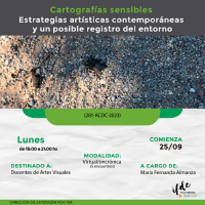 Capacitación: <strong>Cartografías sensibles. Estrategias artísticas contemporáneas y un posible registro del entorno</strong>