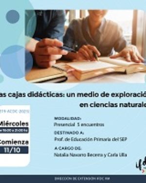 Capacitación: Las cajas didácticas: un medio de exploración en ciencias naturales
