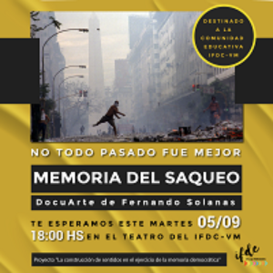 DocuArte de Fernando Solanas. Memoria del saqueo.