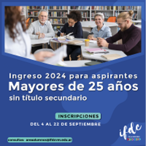 <strong>Ingreso 2024 </strong>para aspirantes Mayores de 25 años sin título secundario