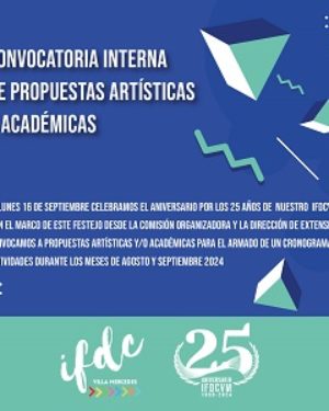 25° Aniversario IFDCVM – Convocatoria interna de propuestas artísticas y académicas