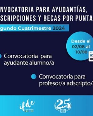 Ayudantías, Adscripciones y Becas por Puntaje para el 2º Cuatrimestre de 2024